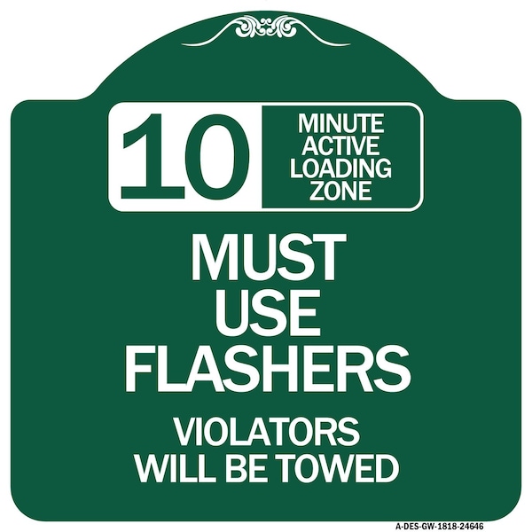 10 Minute Active Loading Zone Must Use Flashers Violators Will Be Towed, A-DES-GW-1818-24646